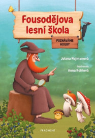 Fousodějova lesní škola - Poznáváme houby