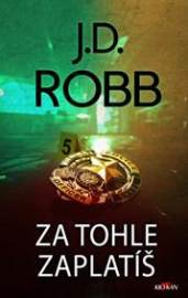 Za tohle zaplatíš - J.D. Robb