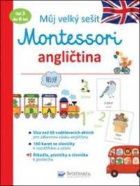 Můj velký sešit Montessori - Angličtina 3 až 6 let